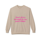 Crewneck Sweatshirt — "Don't drive through it run past it Sista" Pink Script