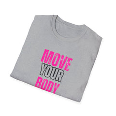 Move Your Body Sista Unisex Softstyle T-Shirt | Motivational Tee, Fitness Shirt, Gift for Sisters, Workout Apparel, Casual Wear