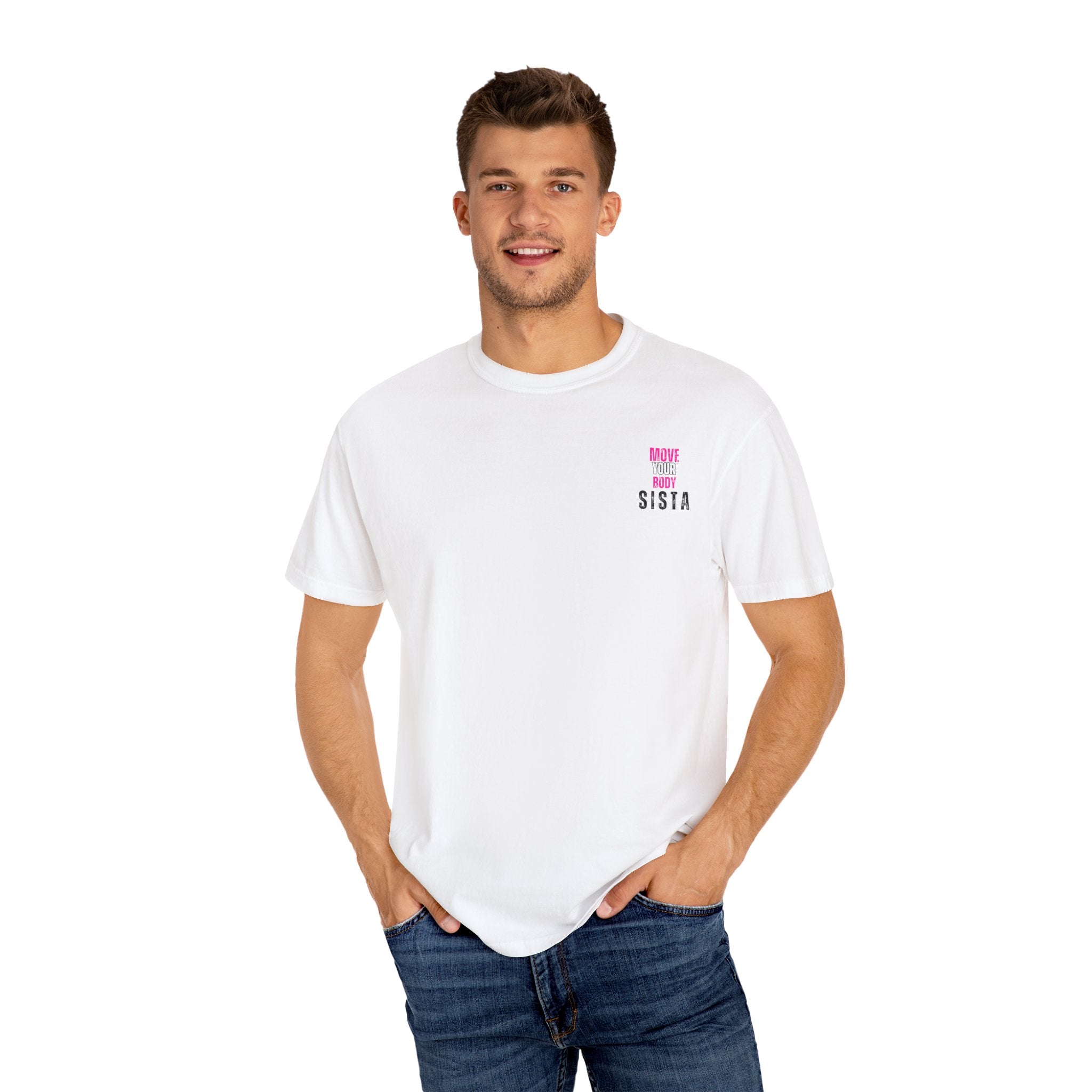 Move Your Body Sista T-Shirt, Motivational Tee, Fitness Apparel, Unisex Lifestyle Shirt, Empowerment Gear, Trendy Workout Top