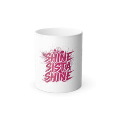 Color Morphing Mug - "Shine Sista Shine" Inspirational Coffee Cup, Unique Gift for Her, Motivational Mug for Friends, Birthday Gift, [...]