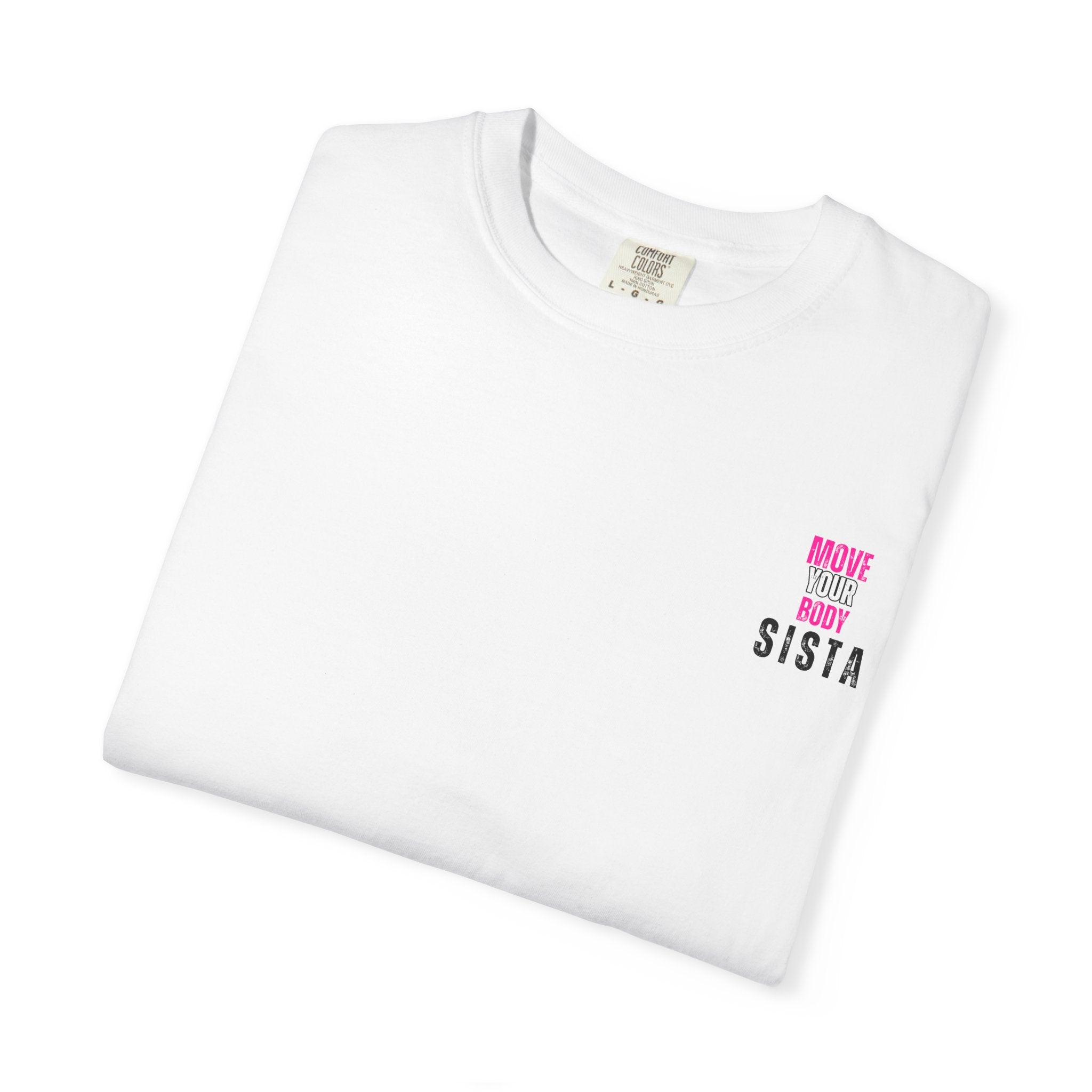Move Your Body Sista T-Shirt, Motivational Tee, Fitness Apparel, Unisex Lifestyle Shirt, Empowerment Gear, Trendy Workout Top