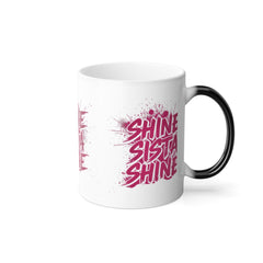Color Morphing Mug - "Shine Sista Shine" Inspirational Coffee Cup, Unique Gift for Her, Motivational Mug for Friends, Birthday Gift, [...]