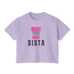 Empowerment Boxy Tee for Women - Move Your Body Sista, Fitness Shirt, Casual Wear, Workout Top, Gift for Her