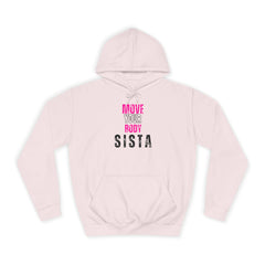Move Your Body Sista Hoodie — Inspirational Dance/Workout Hoodie