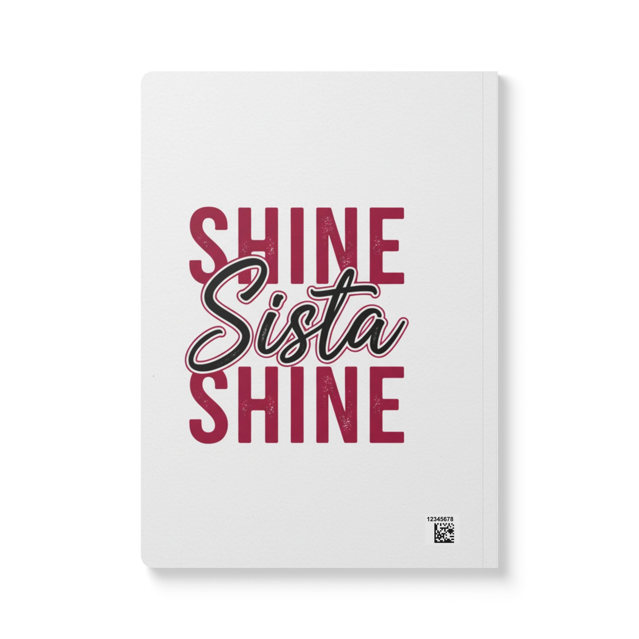 Empowering Softcover Journal - Shine Sista Shine, Motivational Notebook, Gift for Her, Inspirational Writing, Self-Care Journal