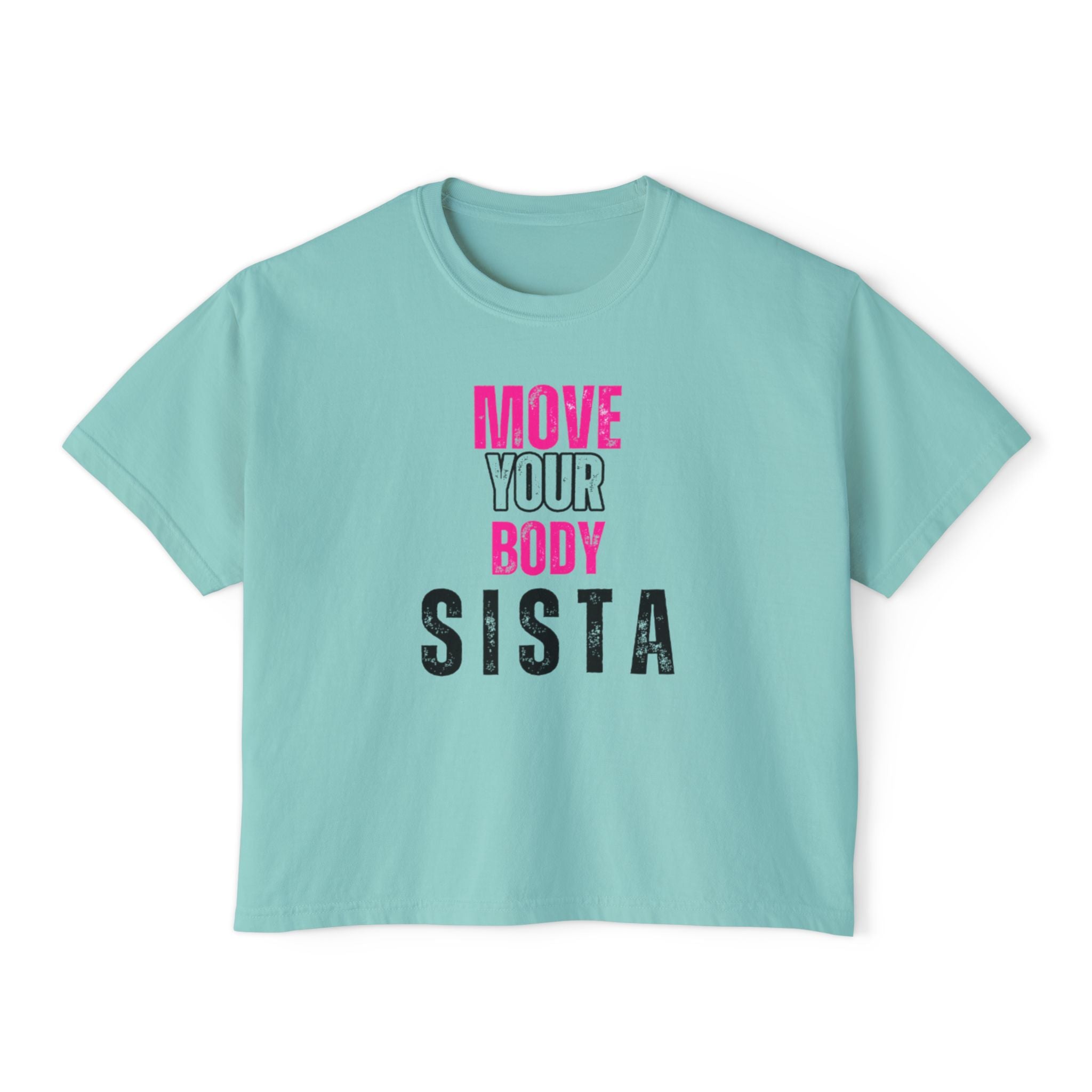 Empowering Women's Boxy Tee - Move Your Body Sista, Casual Workout Shirt, Gift for Fitness Lovers, Self-Care Apparel, Motivational Clothing