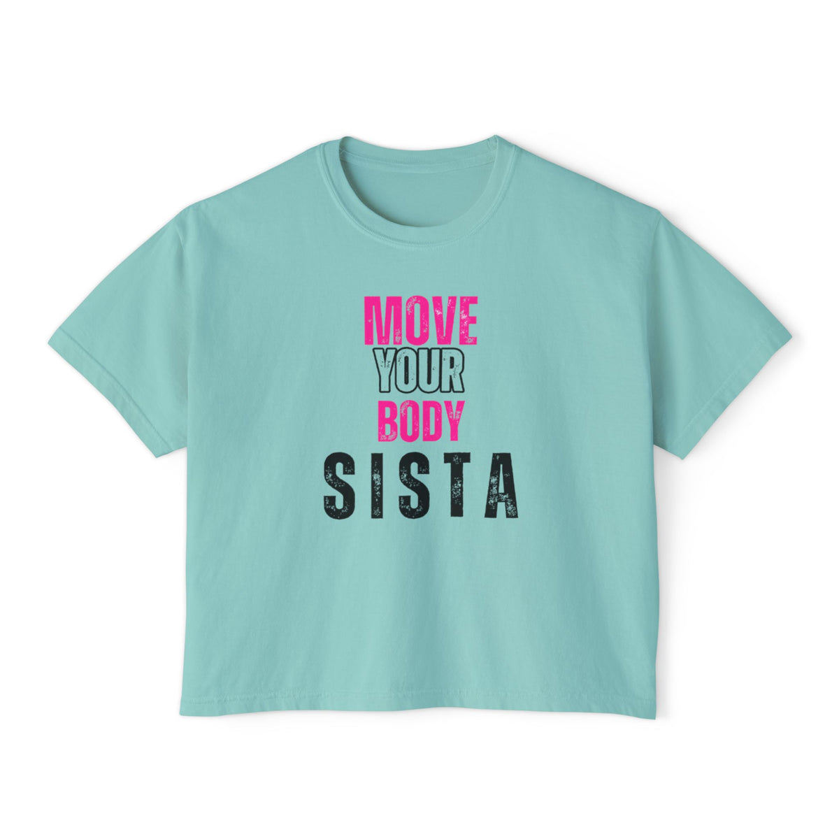 Empowering Women's Boxy Tee - Move Your Body Sista, Casual Workout Shirt, Gift for Fitness Lovers, Self-Care Apparel, Motivational Clothing