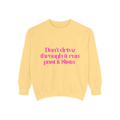 Sweatshirt — "Don't drive through it I run past it Sista" Feminine Pink Statement Crewneck