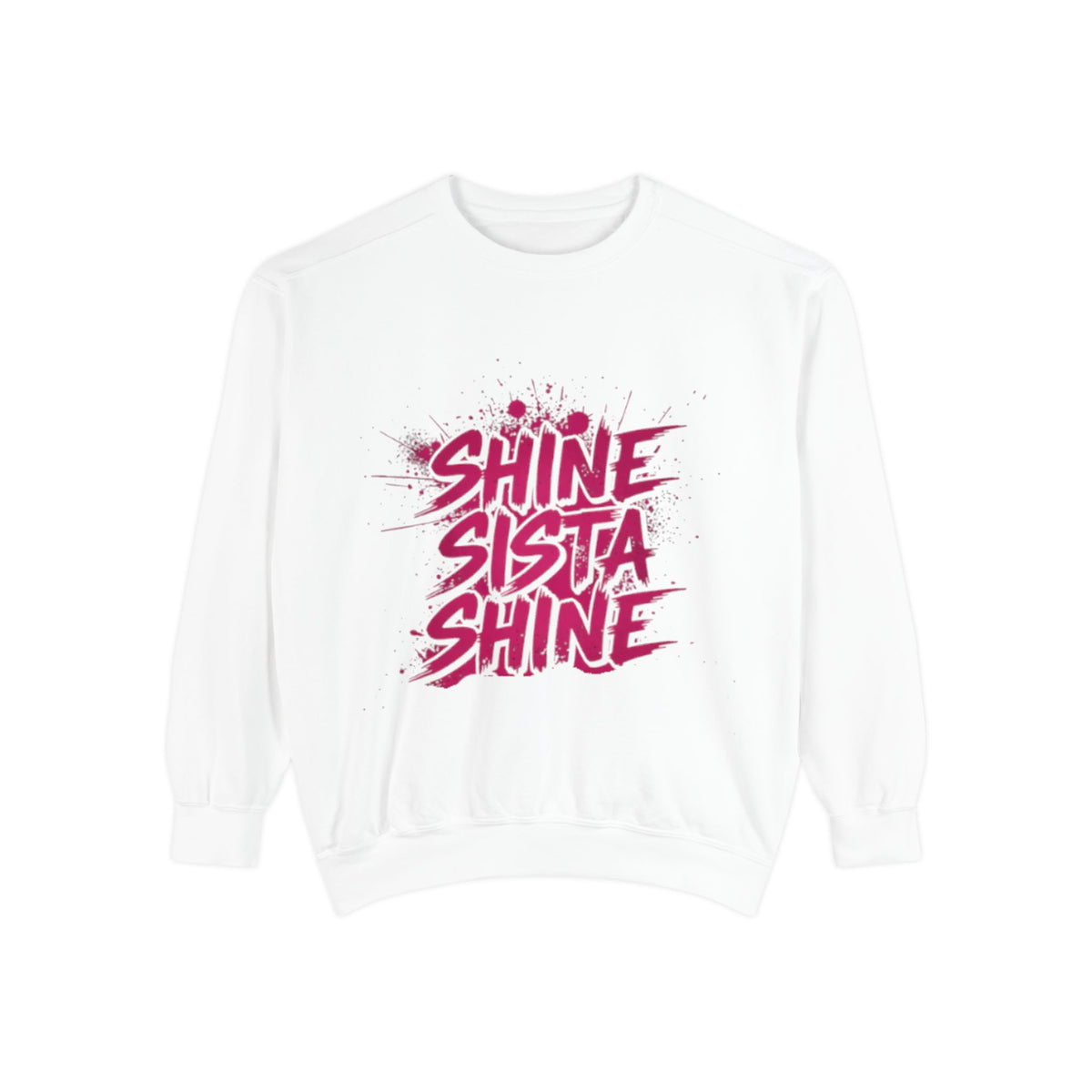 Shine Sista Shine Sweatshirt