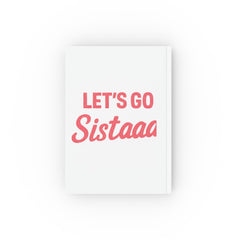 Motivational Hard Backed Journal - 'Let's Go Sista' - Perfect for Affirmations, Writing, Self-Care, Gifts, Celebrations
