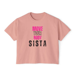 Empowering Women's Boxy Tee - Move Your Body Sista, Casual Workout Shirt, Gift for Fitness Lovers, Self-Care Apparel, Motivational Clothing