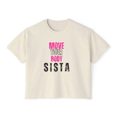 Empowerment Boxy Tee for Women - Move Your Body Sista, Fitness Shirt, Casual Wear, Workout Top, Gift for Her