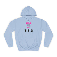 Move Your Body Sista Hoodie — Inspirational Dance/Workout Hoodie
