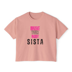 Empowerment Boxy Tee for Women - Move Your Body Sista, Fitness Shirt, Casual Wear, Workout Top, Gift for Her